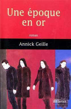 Livrenpoche : Une époque en or - Annick Geille - Livre