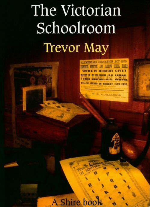 Livrenpoche : The Victorian schoolroom - Trevor May - Livre