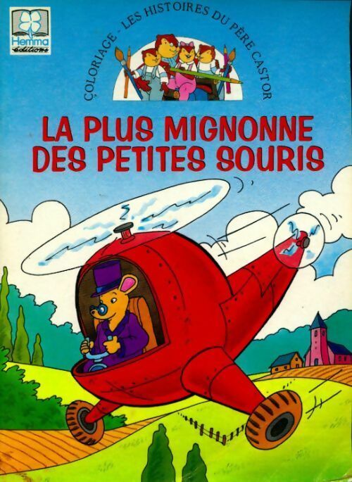 La plus mignonne des petites souris - Etienne Morel -  Coloriage - Les histoires du Père castor - Livre