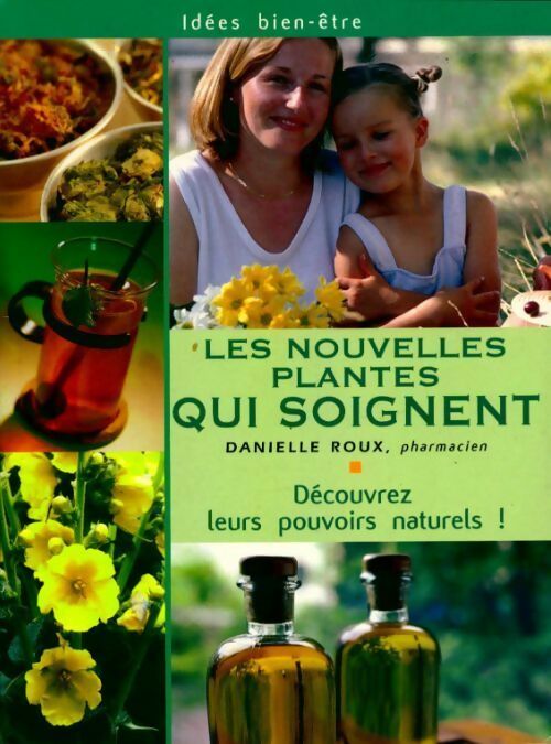 Livrenpoche : Les nouvelles plantes qui soignent - Danielle Roux - Livre