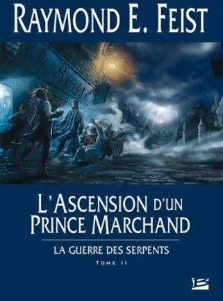 Livrenpoche : La guerre des serpents Tome II : L'ascension d'un prince marchand - Raymond Elias Feist - Livre