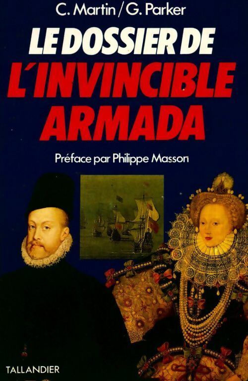 Livrenpoche : Le dossier de l'invincible Armada. Chronologie notes et annexes - C. Martin - Livre