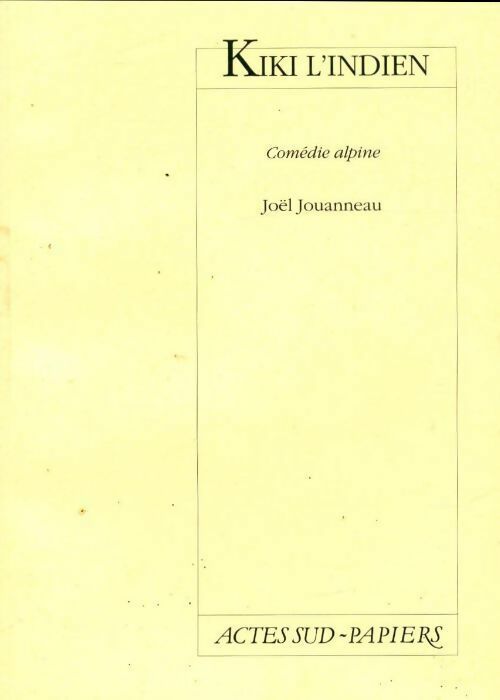 Livrenpoche : Kiki l'indien. Comédie alpine - Joël Jouanneau - Livre