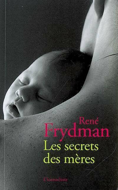 Livrenpoche : Les secrets des mères - René Frydman - Livre