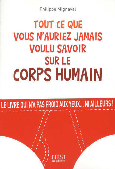 Livrenpoche : Tout ce que vous n'auriez jamais voulu savoir sur le corps humain - Philippe Mignaval - Livre