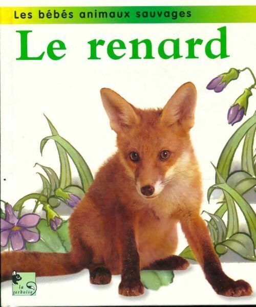 Livrenpoche : Le renard  - Jinny Johnson - Livre