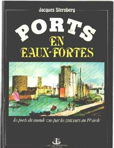 Ports en eaux-fortes - Jacques Sternberg -  Maritimes GF - Livre