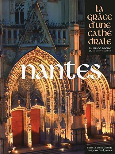 Livrenpoche : Nantes, la grâce d'une cathédrale - Collectif - Livre