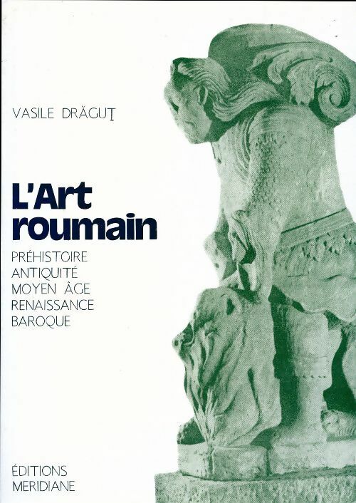 L'art roumain Tome I - Vasile Dragut -  Méridiane GF - Livre
