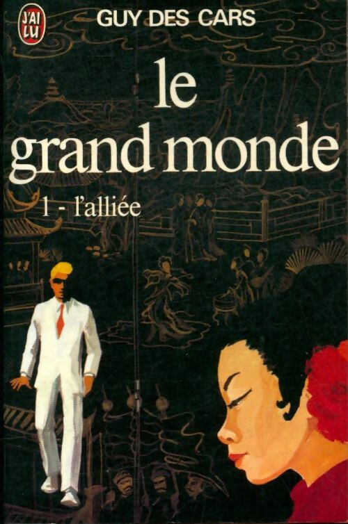 Livrenpoche : Le grand monde Tome I : L'alliée - Guy Des Cars - Livre
