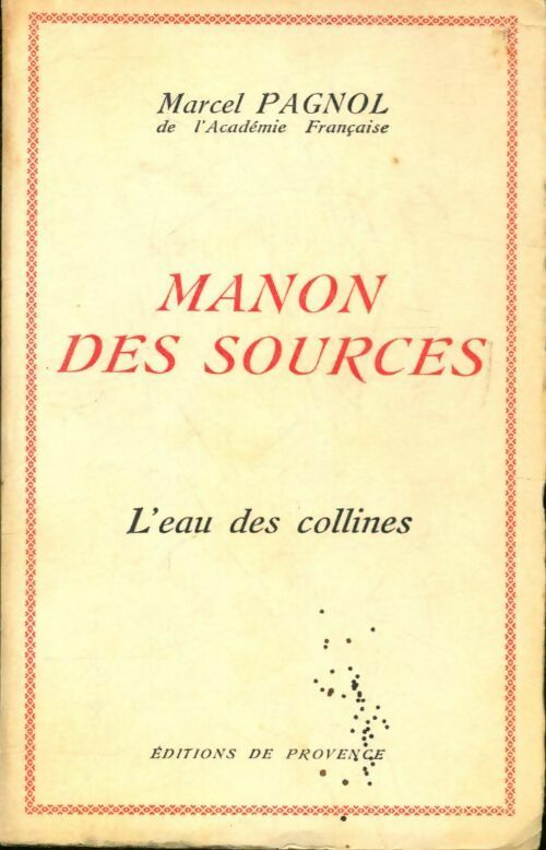 Manon des sources Tome II : L'eau des collines - Marcel Pagnol -  Provence GF - Livre