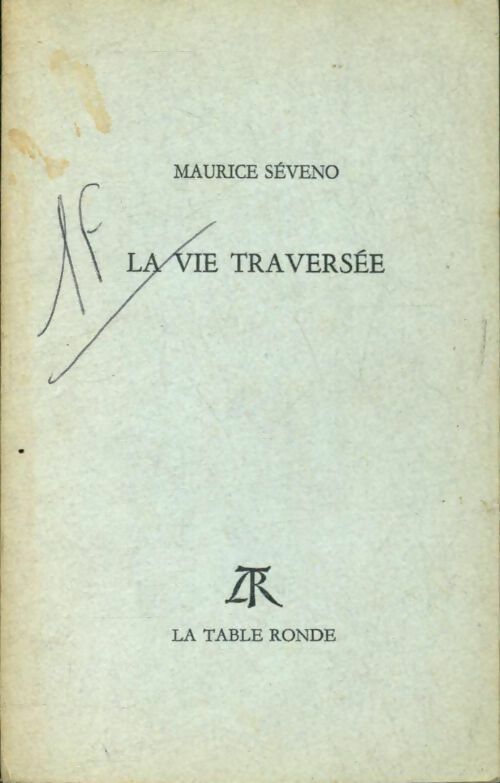 La vie traversée - Maurice Seveno -  Poche Table Ronde - Livre