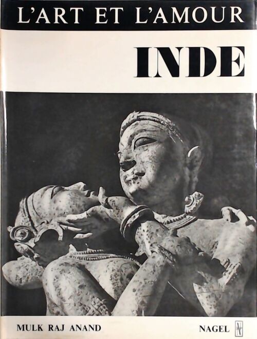 Livrenpoche : L'art et l'amour. Inde - Mulk Râj Anand - Livre