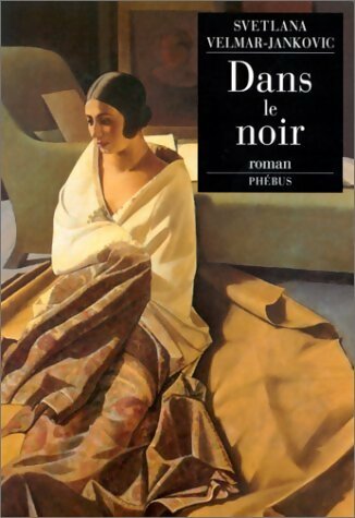 Livrenpoche : Dans le noir - Svetlana Velmar-Jankovic - Livre