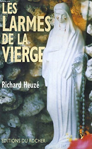 Livrenpoche : Les larmes de la vierge - R Heuze - Livre