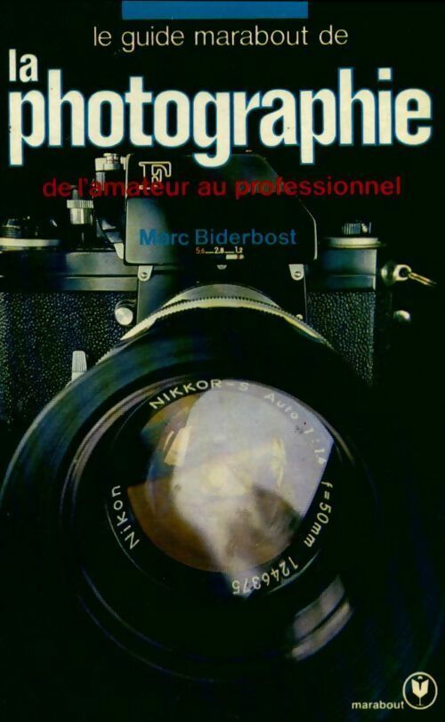 Livrenpoche : Le guide marabout de la photographie - Marc Biderbost - Livre