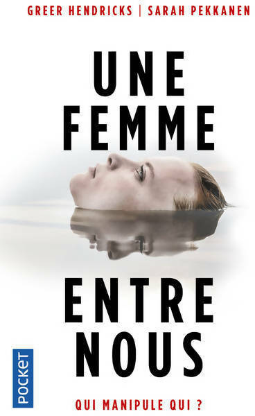 Livrenpoche : Une femme entre nous - Greer Hendricks, Sarah Pekkanen - Livre