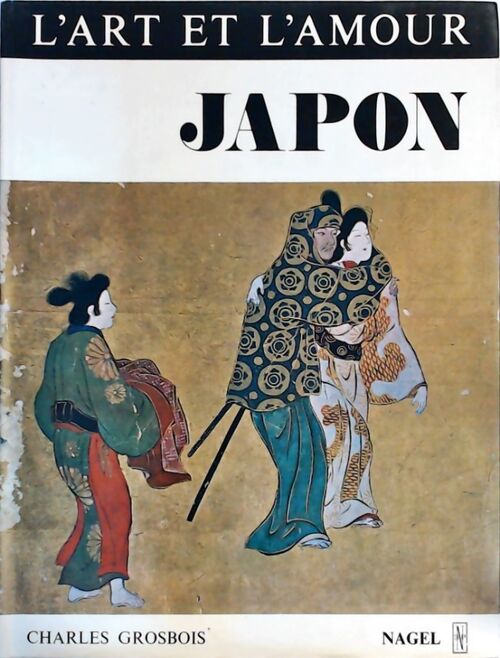 Livrenpoche : L'art et l'amour : Japon - Charles Grosbois - Livre