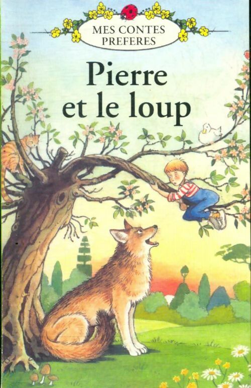 Pierre et le loup - Inconnu -  Mes contes préférés - Livre