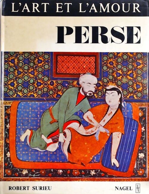 Livrenpoche : L'art et l'amour : Perse - Robert Surieu - Livre