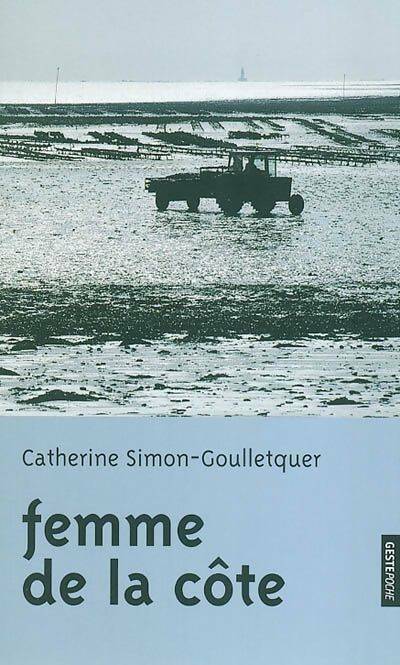 Livrenpoche : Femme de la côte - Catherine Simon-Goulletquer - Livre