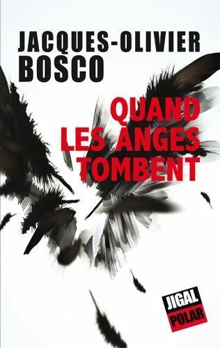 Livrenpoche : Quand les anges tombent - Jacques-Olivier Bosco - Livre