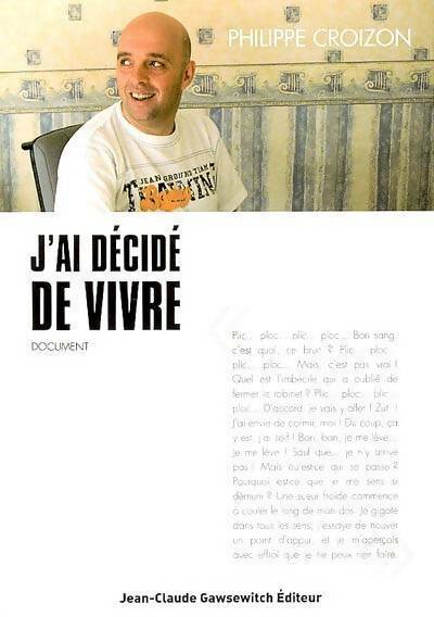 Livrenpoche : J'ai décidé de vivre - Philippe Croizon - Livre
