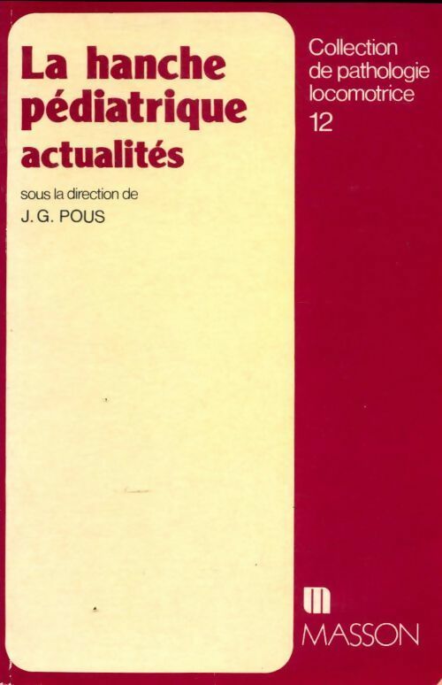 Livrenpoche : La hanche pédiatrique. Actualités - J.G. Pous - Livre
