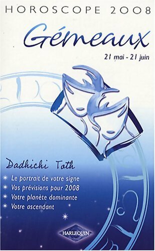 Livrenpoche : Gémeaux : Horoscope 2008 - Dadhichi Toth - Livre