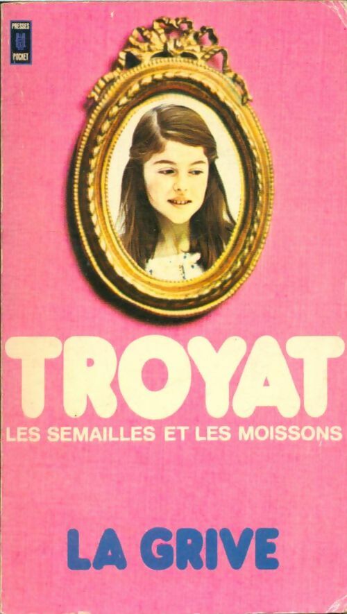 Livrenpoche : Les semailles et les moissons Tome III : La grive - Henri Troyat - Livre