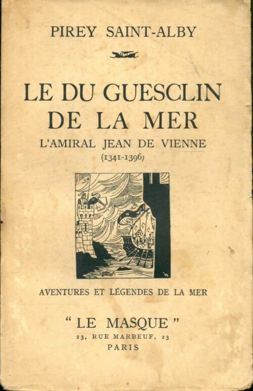 Livrenpoche : Le du Guesclin de la mer : Amiral Jean de Vienne (1341-1396) - Pirey Saint-Alby - Livre