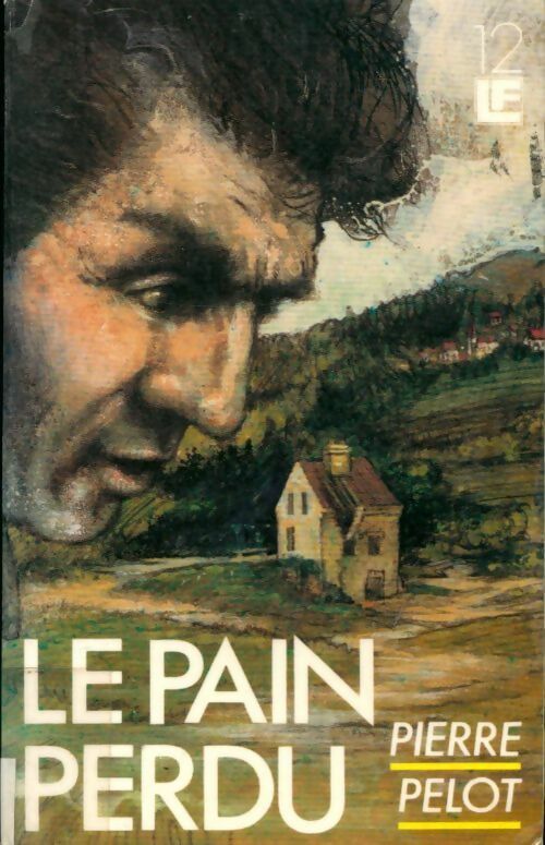Livrenpoche : Le pain perdu - Pierre Pelot - Livre