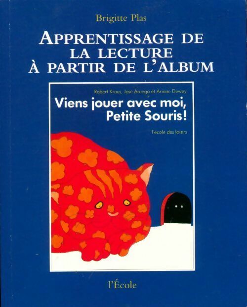 Livrenpoche : Apprentissage de la lecture. Viens jouer avec moi petite souris ! - Brigitte Plas - Livre