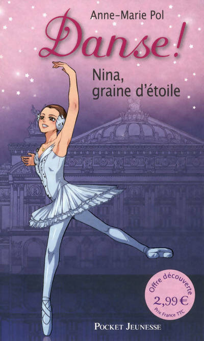 Livrenpoche : Danse ! Tome I : Nina, graine d'étoile - Anne-Marie Pol - Livre