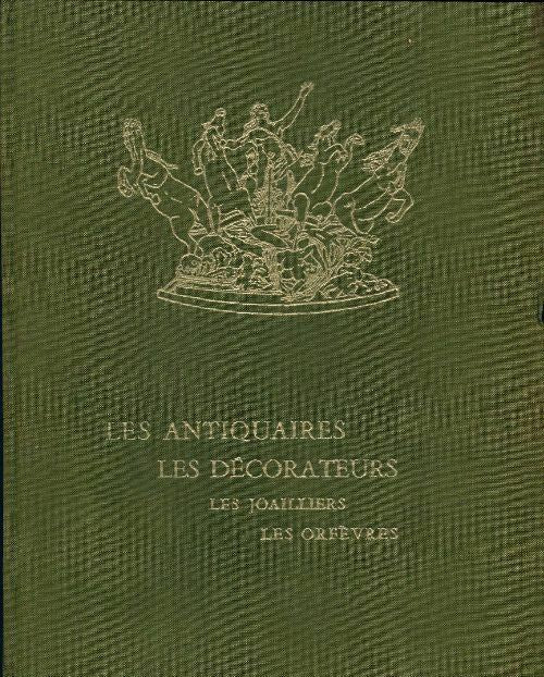 Livrenpoche : Les antiquaires, les décorateurs, les joailliers, les orfèvres - Collectif - Livre