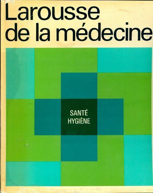 Livrenpoche : Larousse de la médecine Tome II - Collectif - Livre