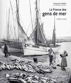Livrenpoche : La France des gens de mer 1900-1950 - Contre-Amiral François Bellec - Livre