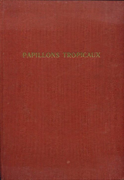 Livrenpoche : Le monde merveilleux des papillons tropicaux - Eduard Handschin - Livre