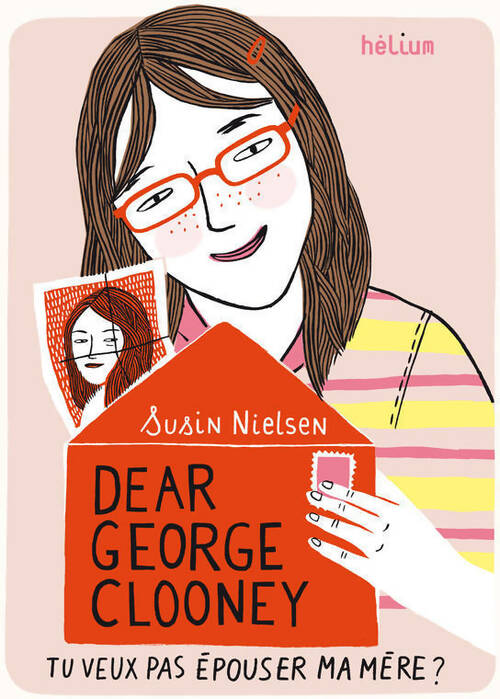 Livrenpoche : Dear George Clooney : Tu veux pas épouser ma mère ? - Susin Nielsen - Livre