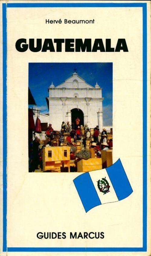 Guatemala - Hervé Beaumont -  Guides Marcus - Livre