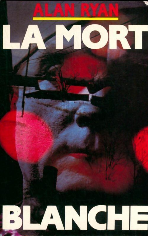 Livrenpoche : La mort blanche - Alan Ryan - Livre