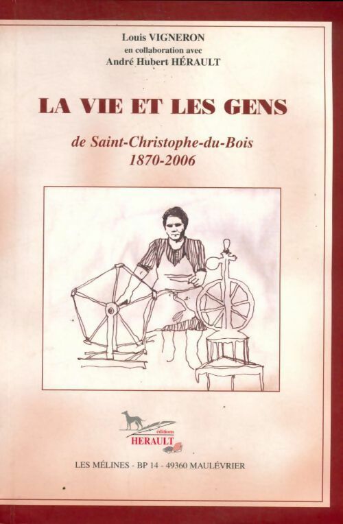 Livrenpoche : La vie et les gens de Saint-Christophe-du-bois (1870-2006) - Louis Vigneron - Livre