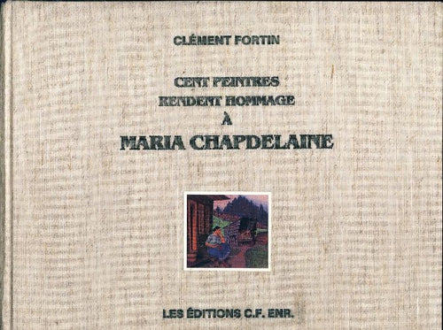 Livrenpoche : Cent peintres rendent hommage à Maria Chapdelaine - Collectif - Livre