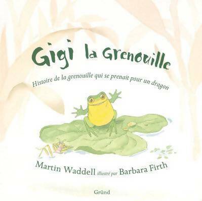 Livrenpoche : Gigi la grenouille - Martin Waddell - Livre