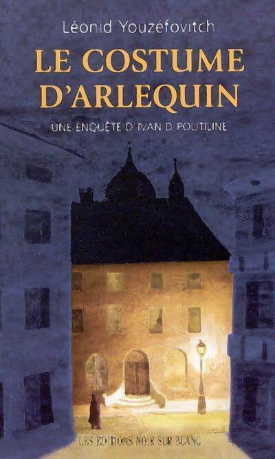 Livrenpoche : Le costume d'arlequin. Une enquête d'ivan d. Poutiline - Léonid Youzéfovitch - Livre