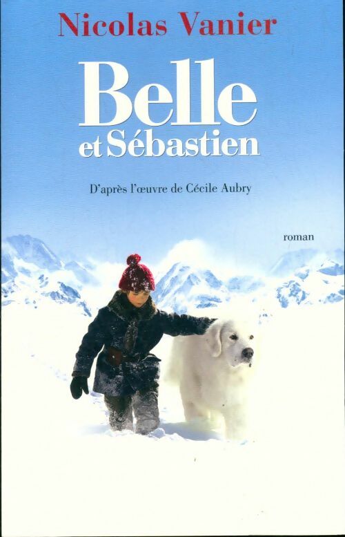 Livrenpoche : Belle et Sébastien - Nicolas Vanier - Livre