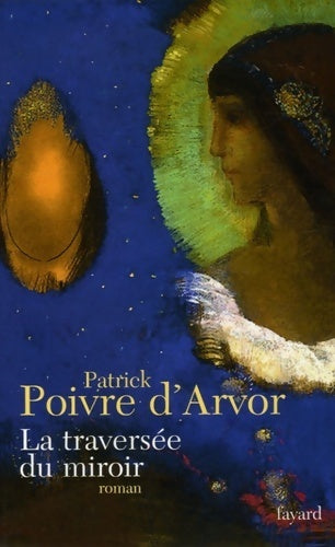 Livrenpoche : La traversée du miroir - Patrick Poivre d'Arvor - Livre