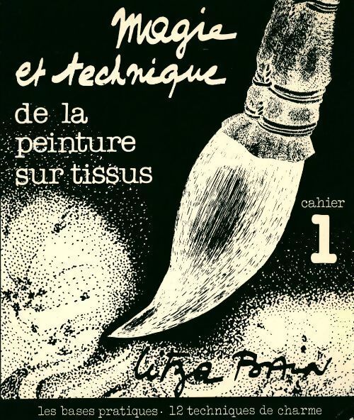 Livrenpoche : Magie et technique de la peinture sur tissus 1er cahier - Litza Bain - Livre