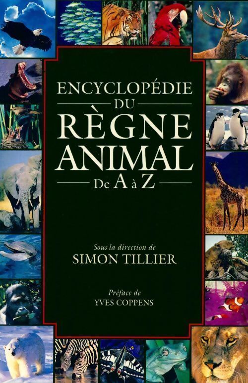 Livrenpoche : Encyclopédie du règne animal. De A à Z - Simon Tillier - Livre
