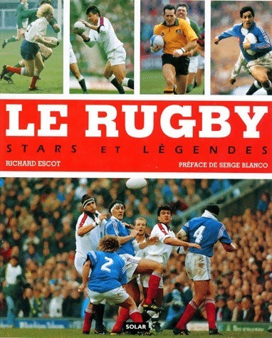 Livrenpoche : Le rugby. Stars et légendes - Richard Escot - Livre
